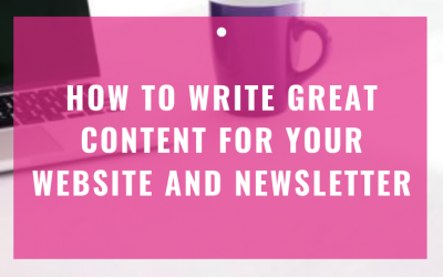 How To Write Great Content For Your Website and Newsletter